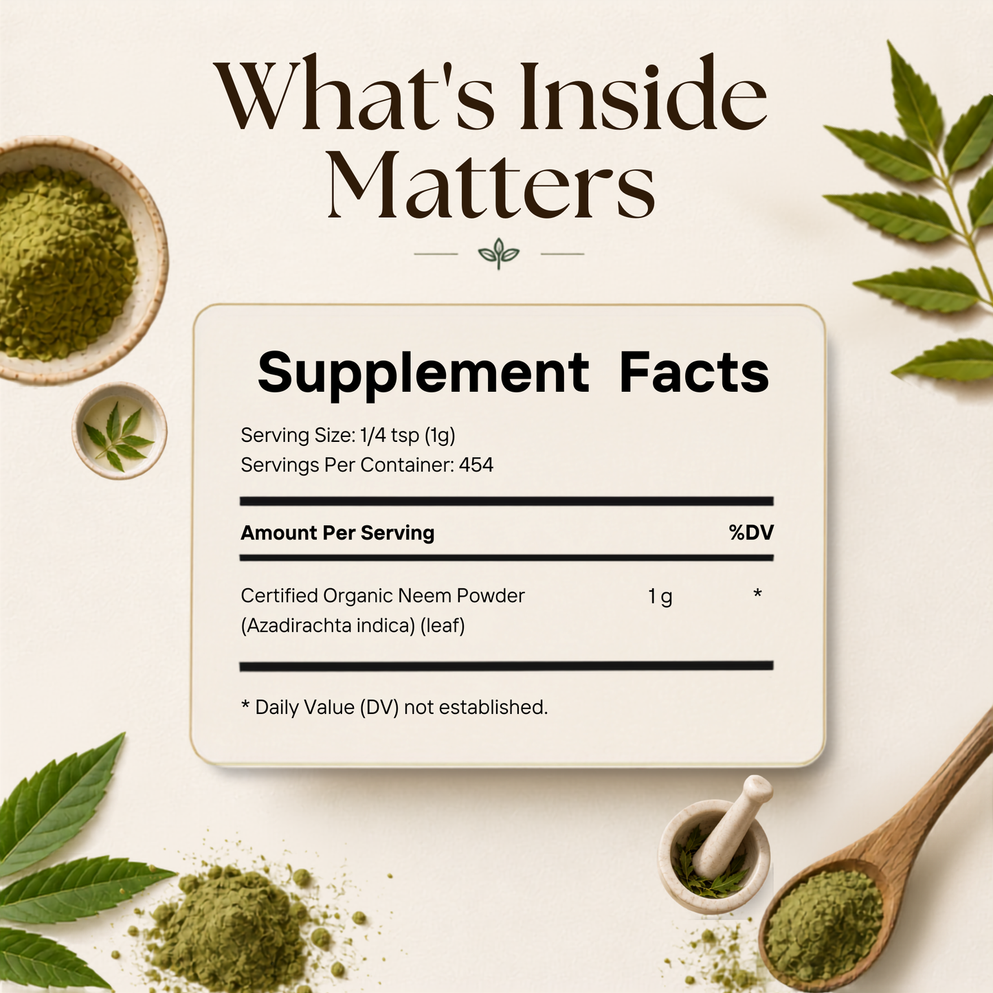 Organic Neem Powder Supplement Facts showing 1 g serving size, 454 servings, and certified organic Azadirachta indica leaf powder.